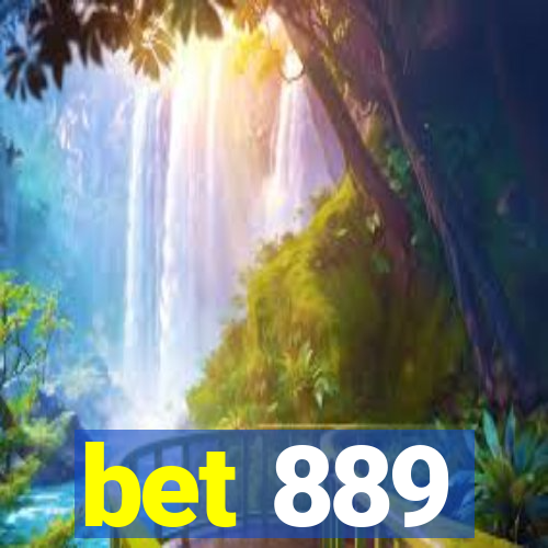 bet 889